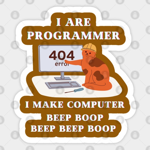 I are Programmer. I Make Computer. Sticker by Yelda